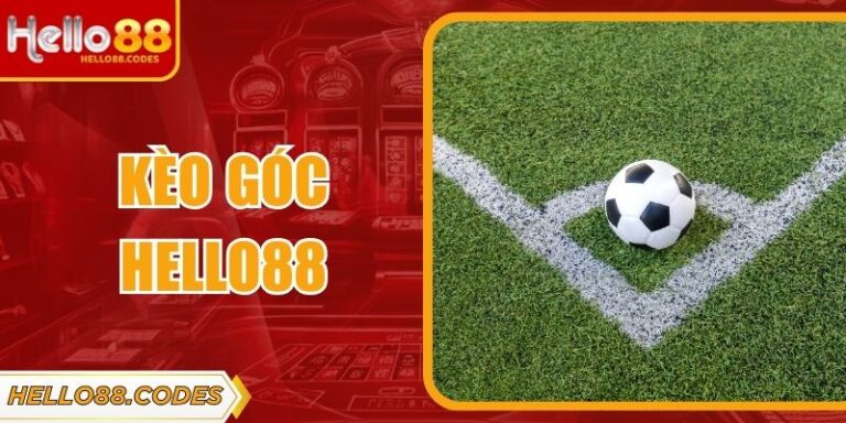 Kèo Góc Hello88 – Bí Quyết Đặt Cược Cho Người Chơi