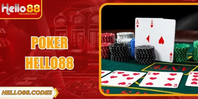 Poker Hello88 – Trải Nghiệm Bài Trực Tuyến Kịch Tính
