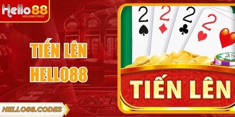 Tiến Lên Hello88 – Trải Nghiệm Giải trí Chơi Bài Thú Vị